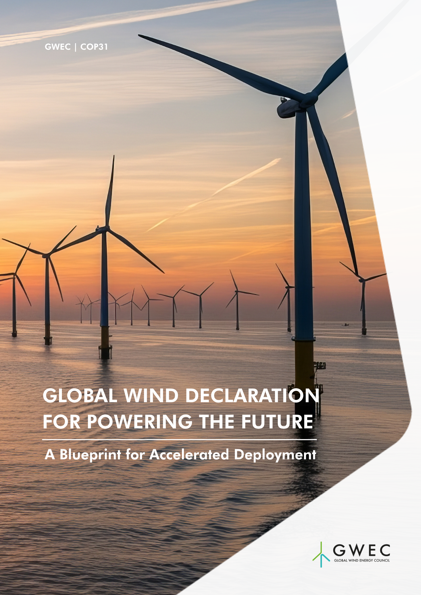 Global Wind Declaration for Powering the Future A Blueprint for Accelerated Deployment Global Wind Declaration for Powering the Future A Blueprint for Accelerated Deployment
